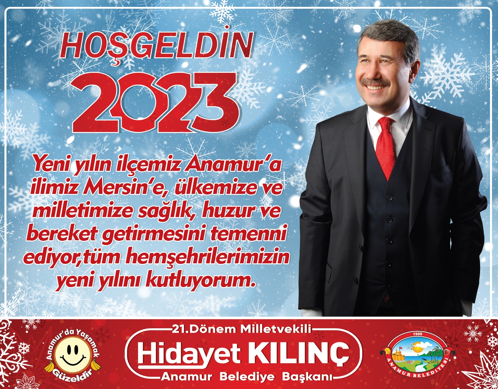 Anamur Belediye Başkanı Hidayet Kılınç Yeni Yıl dolayısıyla bir mesaj yayınladı.